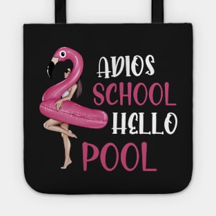 Adios School Hello Pool Funny Student or Teacher - Teacher Student Summer Sayings Flamingo - Summer Student Funny Teacher Tote