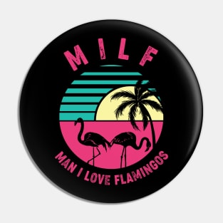 Milf Man I Love Flamingos Pin