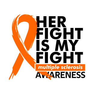 her fight is my fight multiple sclerosis T-Shirt