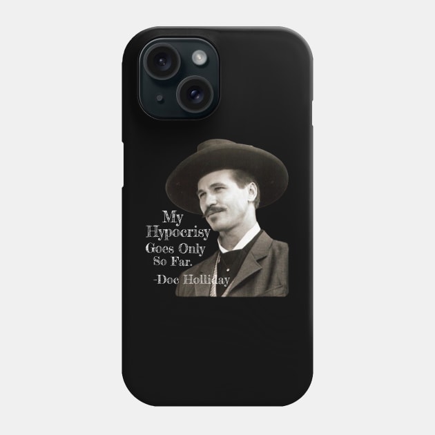 TOMBSTONE QUOTE DOC HOLLIDAY Phone Case by Cult Classics