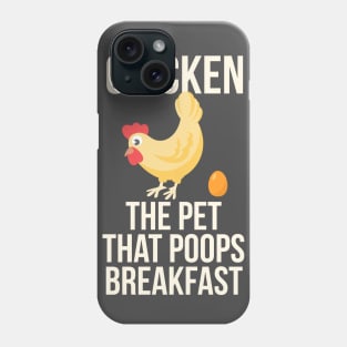 Chicken The Pet That Poops Breakfast Phone Case