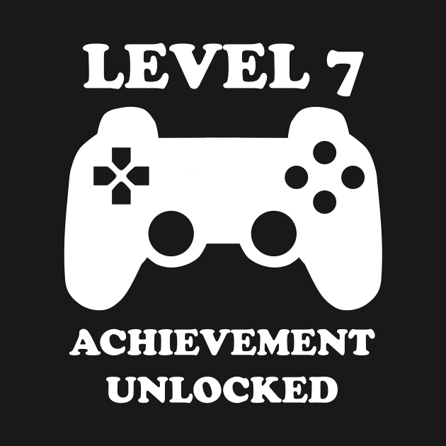 Level 7 Achievement Unlocked Gamer Next Level 7 years old birthday by rayrayray90