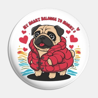 My heart belongs to mommy. Mother's day pug dog gift Pin