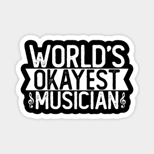 World's Okayest Musician T shirt Musician Gift Magnet