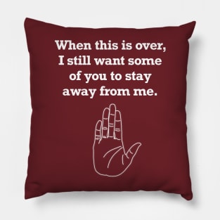 Stay Away V.2 (Small Design) Pillow