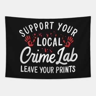 FORENSIC SCIENTIST: Leave Your Prints Gift Tapestry