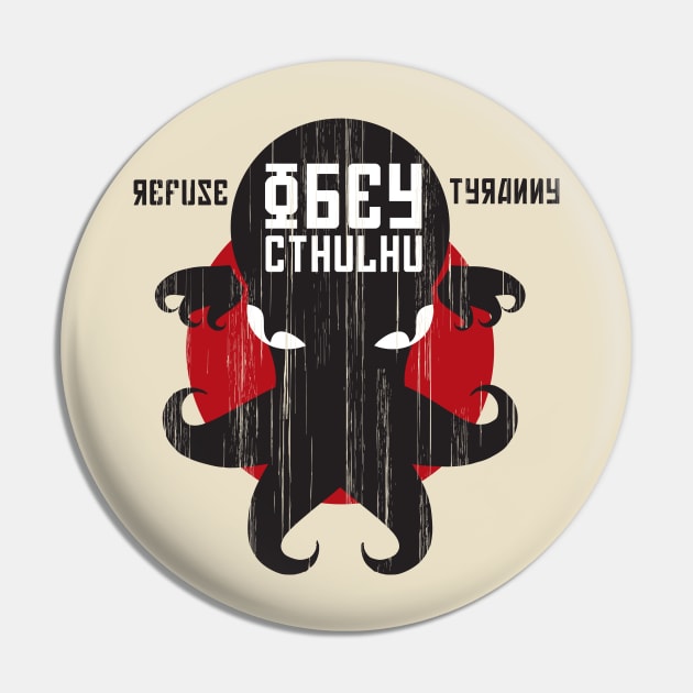 Refuse Tyranny, Obey Cthulhu - Creme Alternative Pin by RetroReview