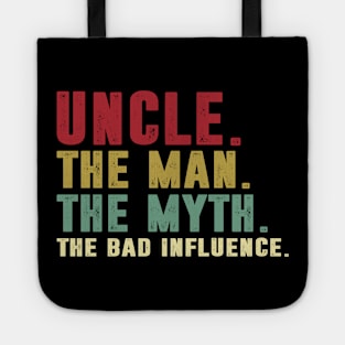 Uncle - The Man - The Myth - The Bad Influence Father's Day Gift Papa Tote