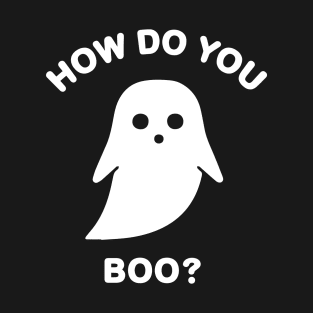 How Do You Boo? Halloween Ghost BoomBoomInk T-Shirt