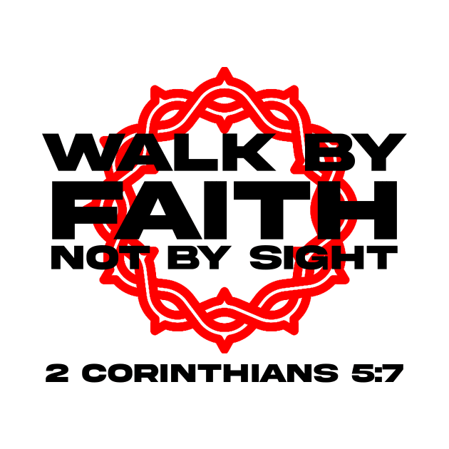 Walk By Faith Not By Sight 2 Corinthians 5:7 by Kenzellshop