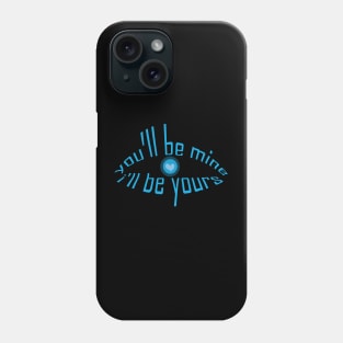 you will be mine i will be yours tshirt Phone Case