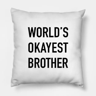 World's Okayest Brother Black Typography Pillow