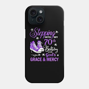 Stepping Into My 70th Birthday With God's Grace & Mercy Bday Phone Case