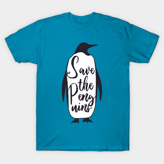 Save The Penguins - T-Shirt | TeePublic