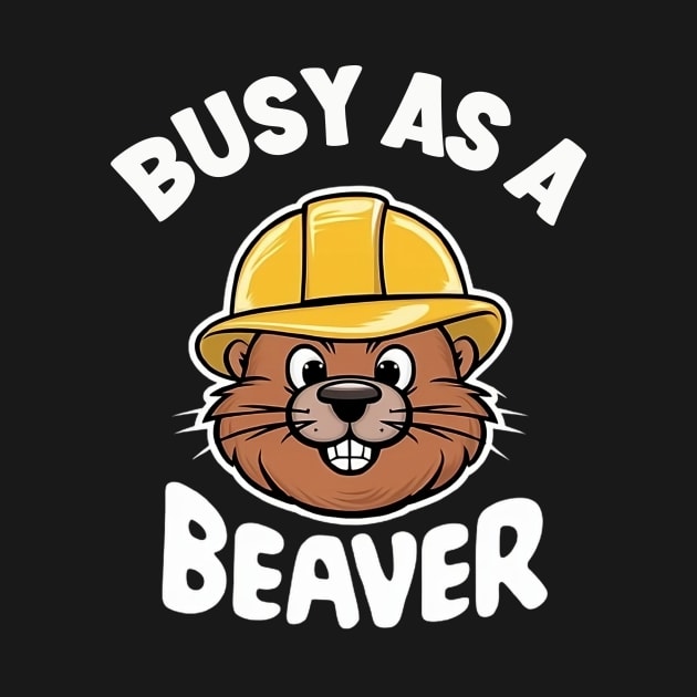 Busy as a Beaver by Montony