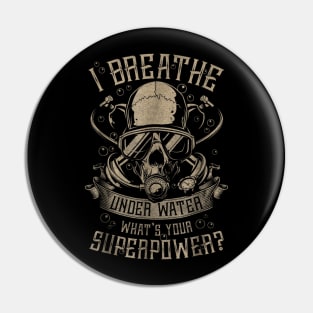 Scuba Diving I breathe under water Pin