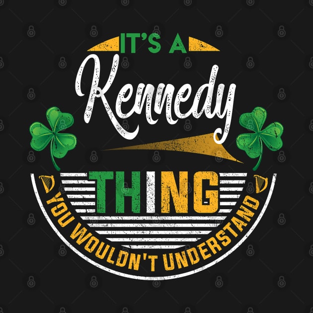 It's A Kennedy Thing You Wouldn't Understand by Cave Store