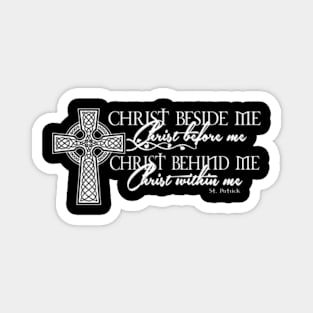 Christ Beside Me Christ Before Me Christ Behind Me Magnet