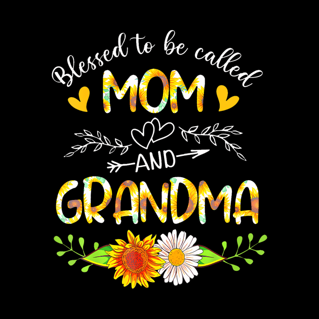 Blessed To Be Called Mom And Grandma Sunflower by Joyful Jesters