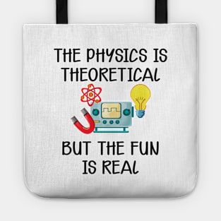 Physics - The physics is theoretical but the fun is real Tote