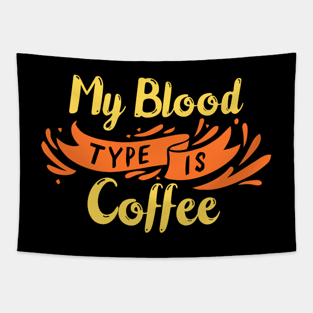 My Blood Type is Coffee Tapestry by BullBee