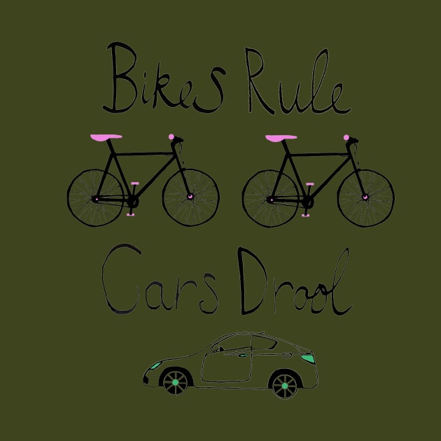 Bikes Rule Cars Drool by LydiaWist