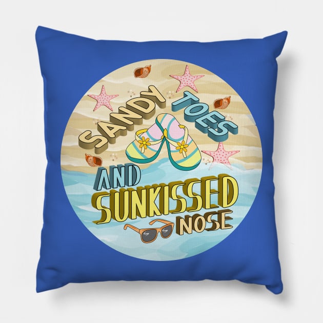 Sandy Toes And Sun Kissed Nose Pillow by Designoholic