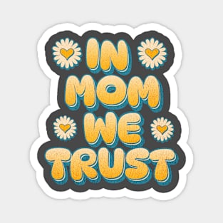 In Mom We Trust Magnet