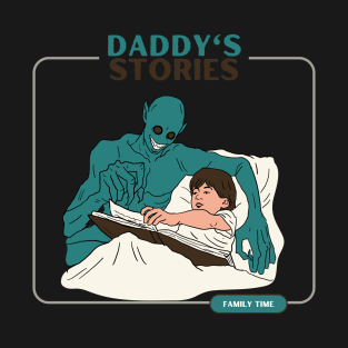 Daddy's Stories: Where Imagination Comes to Life T-Shirt