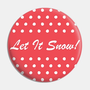 Let It Snow (Arctic) Pin