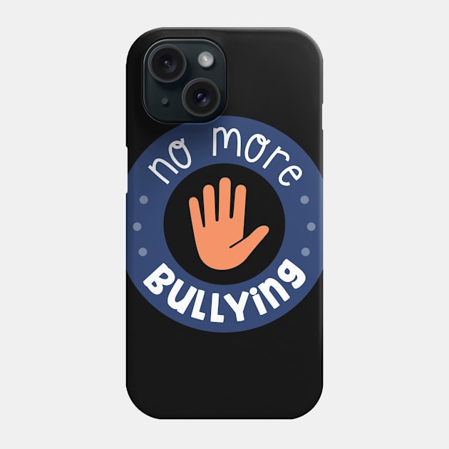 No More Bullying Phone Case by TinPis