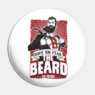 The Beard is Here Pin