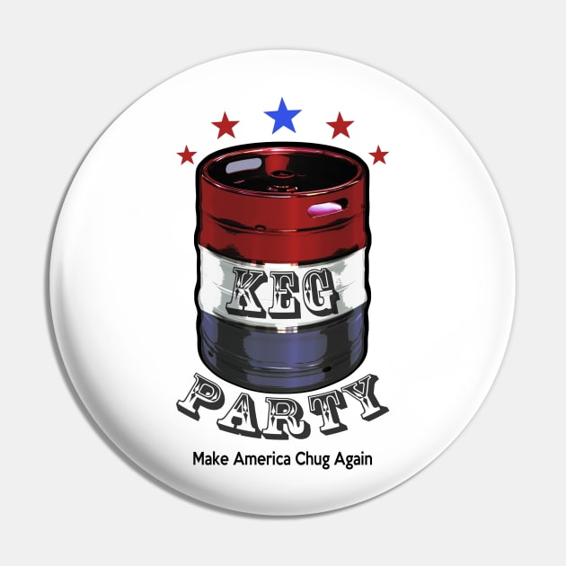 Make America Chug Again Beer Keg Party Pin by Electrovista