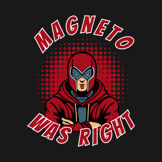 Magneto Was Right! by lufiassaiful