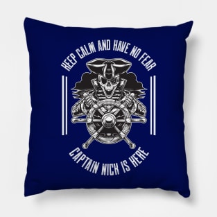 Keep calm and have no fear Captain Nick is here Pillow