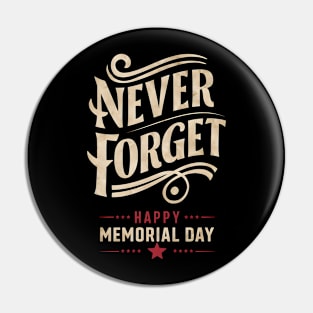 Never Forget Happy Memorial day | Veteran lover gifts Pin