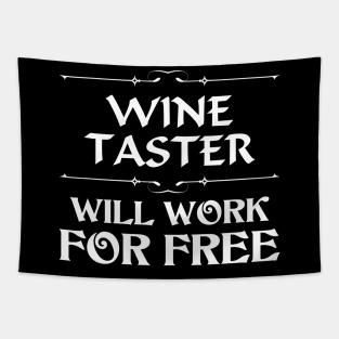 Wine taster, will work for free Tapestry