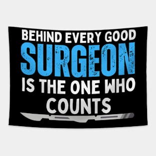 Behind Every Good Surgeon Scalpel Tapestry