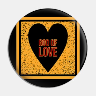 GOD OF LOVE Pin