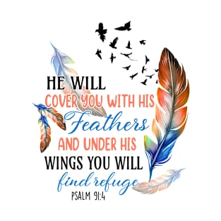 He will cover you with his feathers and under his wings you will find refuge T-Shirt