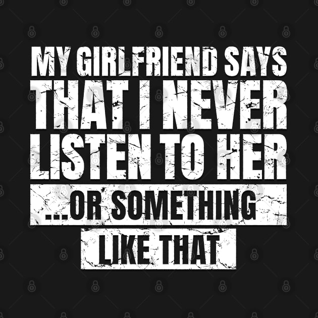 My Girlfriend Says That I Never Listen To Her... or something like that by Kali Space