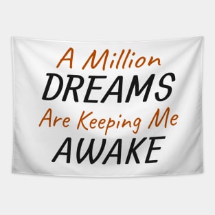 A Million Dreams Are Keeping Me Awake Tapestry