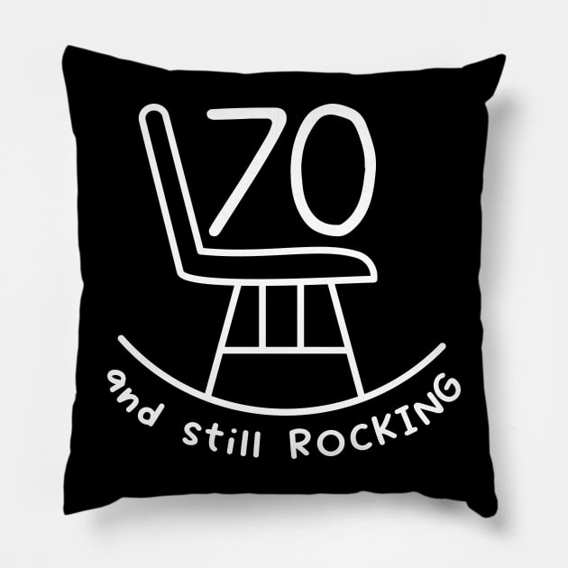 Funny 70th Birthday Quote 70 And Still Rocking Pillow by AgataMaria