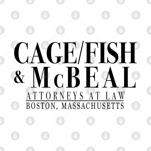 Cage, Fish and McBeal Attorneys at Law by Emmikamikatze