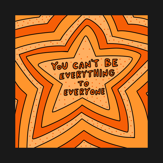 You can't be everything to everyone by joyfulsmolthings