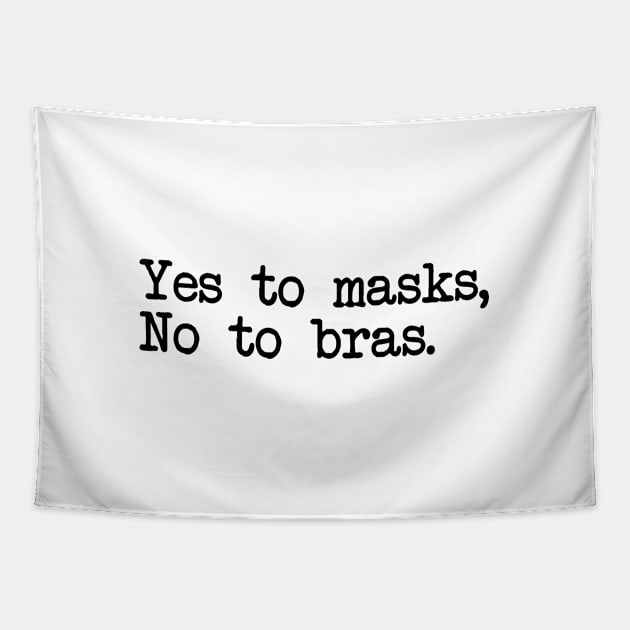 YES TO MASKS, NO TO BRAS. Tapestry by Bombastik