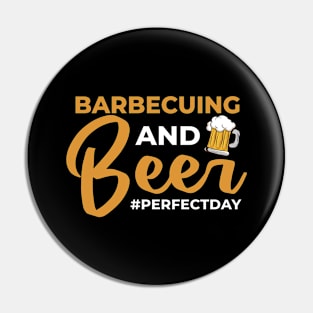 Barbecuing and Beer perfectday Barbecue Pin