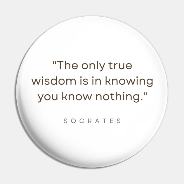 "The only true wisdom is in knowing you know nothing." - Socrates Inspirational Quote Pin by InspiraPrints