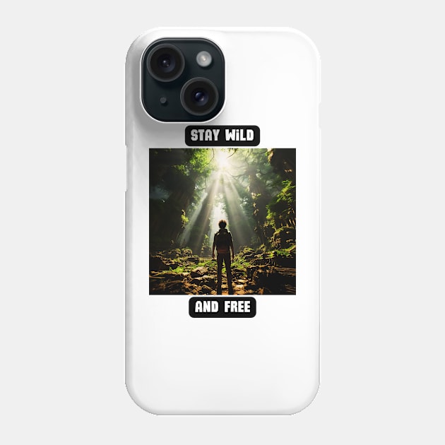 Stay Wild and Free Phone Case by St01k@