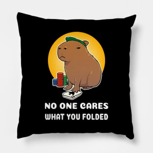 No one cares what you folded Poker Capybara Cartoon Pillow